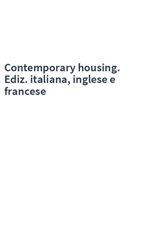 Contemporary housing. Ediz. italiana, inglese e francese