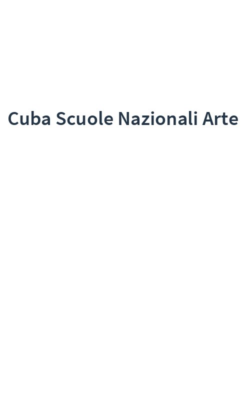 Cuba Scuole Nazionali Arte
