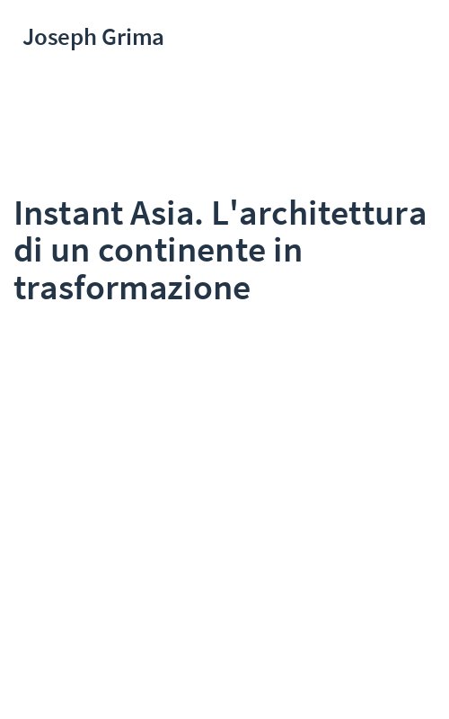 Instant Asia. L'architettura di un continente in trasformazione