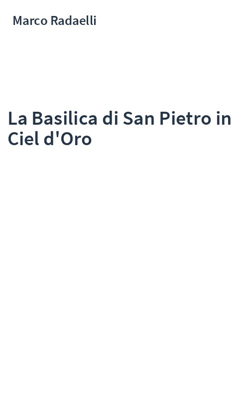 La Basilica di San Pietro in Ciel d'Oro
