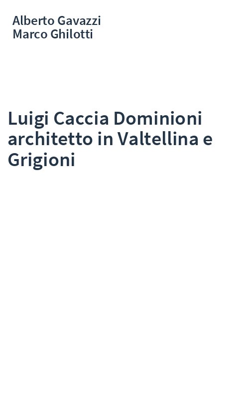 Luigi Caccia Dominioni architetto in Valtellina e Grigioni