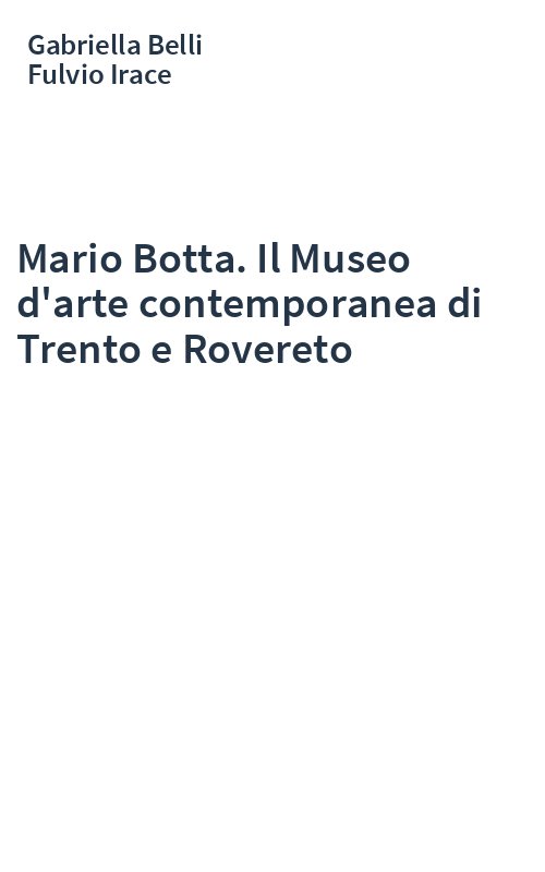 Mario Botta. Il Museo d'arte contemporanea di Trento e Rovereto