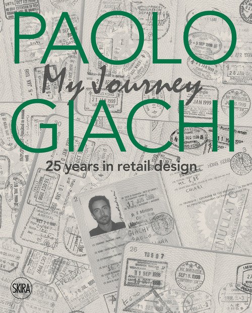 Paolo Giachi. My journey. Cool shops and home interiors. Ediz. italiana e inglese
