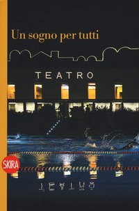 Un sogno per tutti. Il Parenti e i Bagni misteriosi