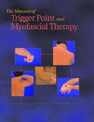 The Manual of Trigger Point and Myofascial Therapy