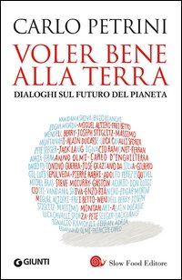 Voler bene alla terra. Dialoghi sul futuro del pianeta