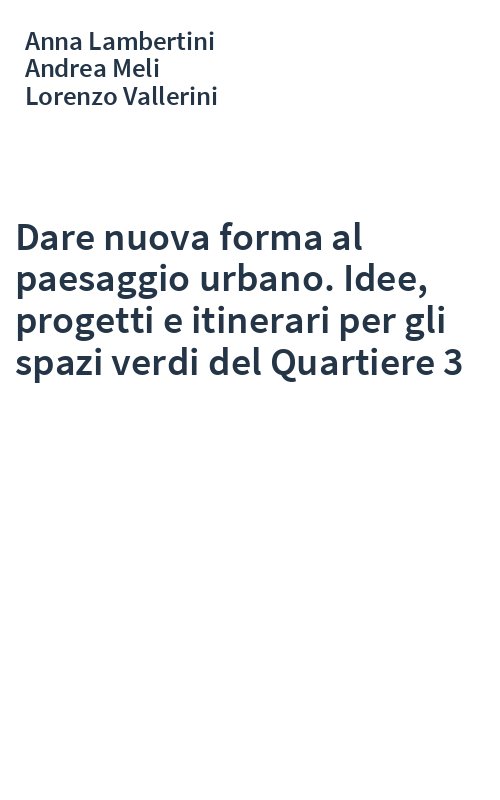 Dare nuova forma al paesaggio urbano. Idee, progetti e itinerari per gli spazi verdi del Quartiere 3