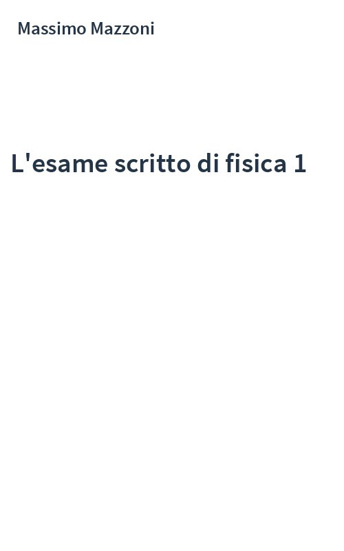 L'esame scritto di fisica 1