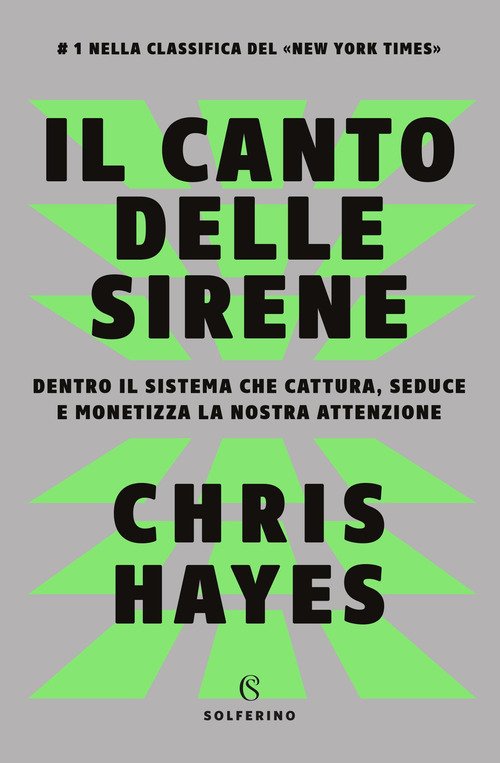 Il canto delle sirene. Dentro il sistema che cattura, seduce e monetizza la nostra attenzione
