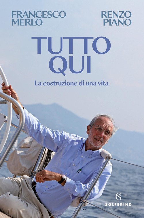 Tutto qui. La costruzione di una vita