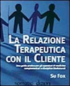 RELAZIONE TERAPEUTICA CON IL CLIENTE (LA)
