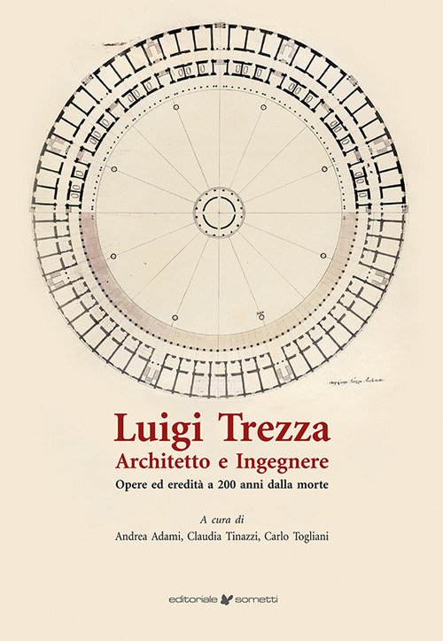 Luigi Trezza architetto e ingegnere. Opere ed eredità a 200 anni dalla morte