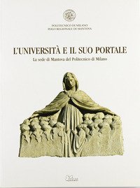 L'università e il suo portale. La sede di Mantova del Politecnico di Milano