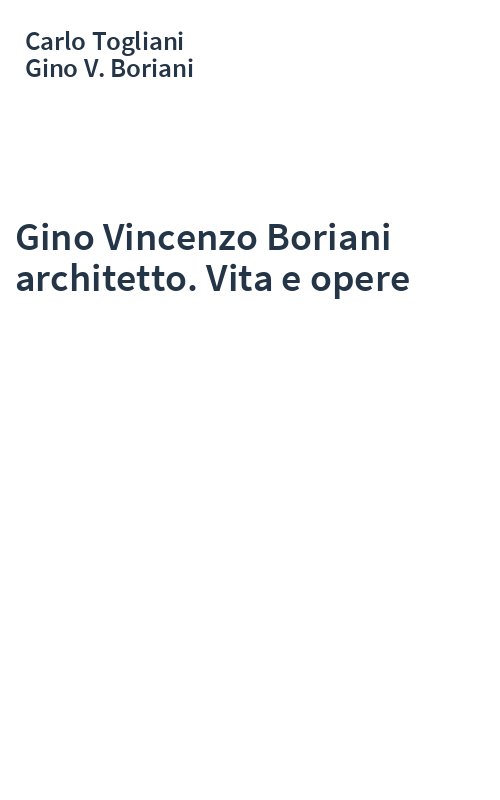 Gino Vincenzo Boriani architetto. Vita e opere