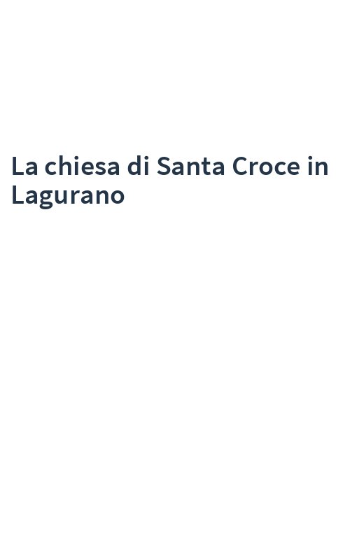 La chiesa di Santa Croce in Lagurano