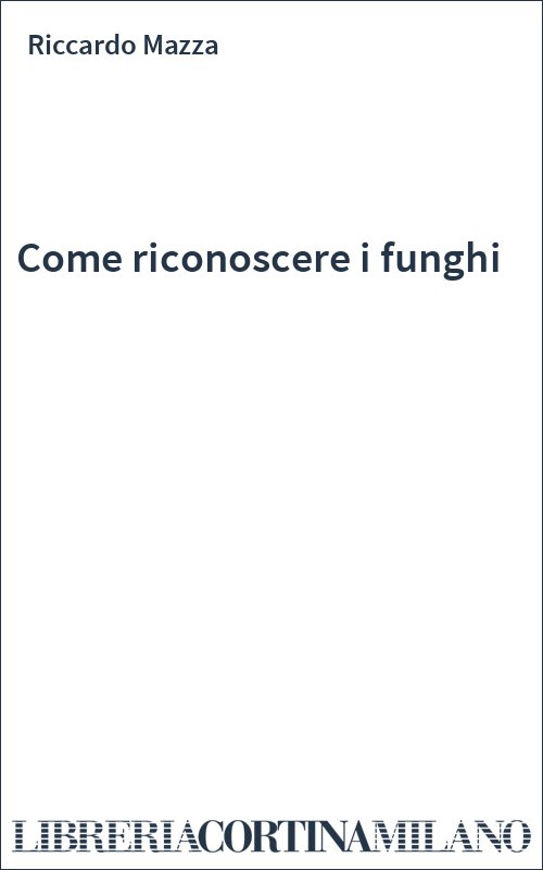 Come riconoscere i funghi