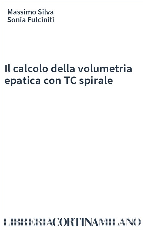 Il calcolo della volumetria epatica con TC spirale