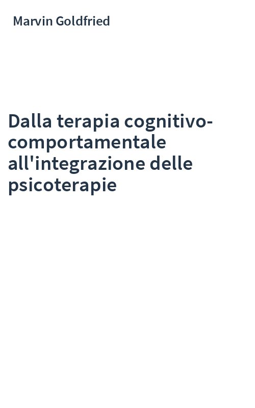 Dalla terapia cognitivo-comportamentale all'integrazione delle psicoterapie