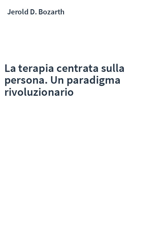 La terapia centrata sulla persona. Un paradigma rivoluzionario