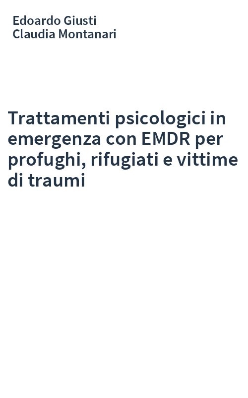 Trattamenti psicologici in emergenza con EMDR per profughi, rifugiati e vittime di traumi