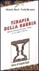 Terapia della rabbia. Capire e trattare emozioni violente di ira, collera e furore