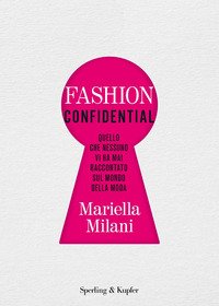 Fashion confidential. Quello che nessuno vi ha mai raccontato sul mondo della moda