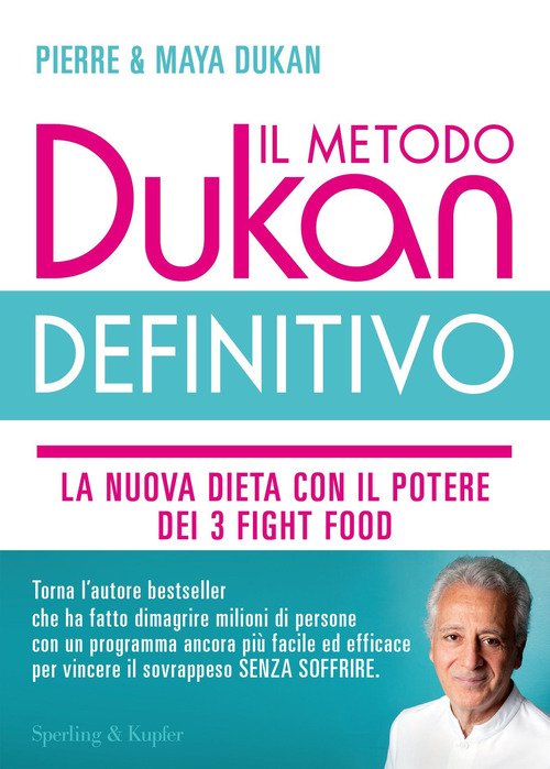 Il metodo Dukan definitivo. La nuova dieta con il potere dei 3 fight food.  Crusca d'avena, Konjak, Okara - Pierre Dukan, Maya Dukan