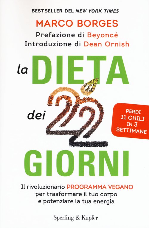 La dieta dei 22 giorni. Il programma vegano per trasformare il tuo corpo e potenziare la tua energia
