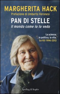 Pan di stelle. Il mondo come io lo vedo. La scienza, la politica, la vita. Scritti 1996-2013
