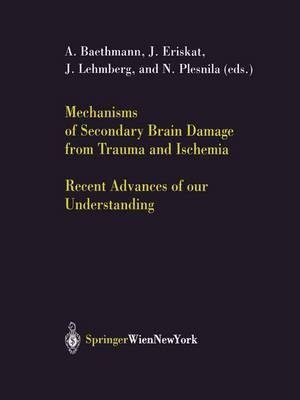 Mechanisms of Secondary Brain Damage from Trauma and Ischemia