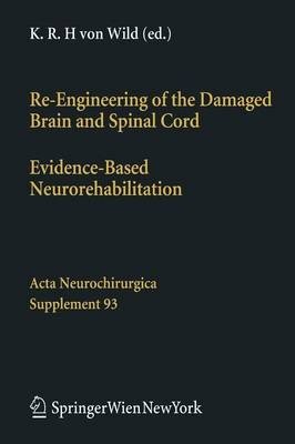 RE-Engineering of the Damaged Brain and Spinal Cord