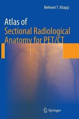 Atlas of Sectional Radiological Anatomy for PET/CT