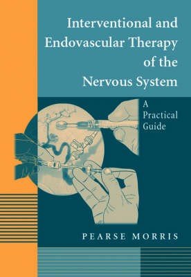 Interventional and Endovascular Therapy of the Nervous System