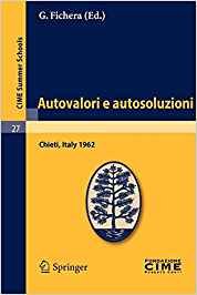 Autovalori e autosoluzioni (C.I.M.E. summer schools 27)