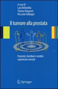 Il tumore alla prostata. Paziente, familiari e medici: esperienze narrate