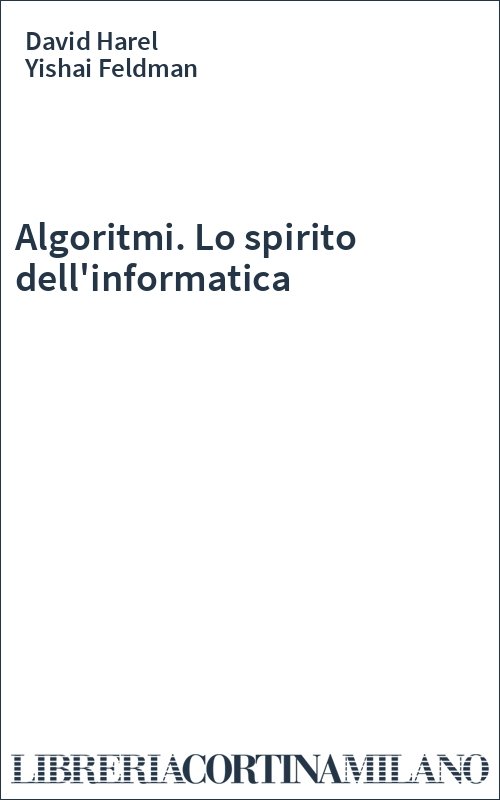 Algoritmi. Lo spirito dell'informatica