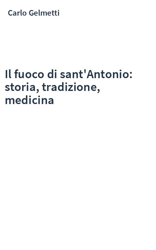 Il fuoco di sant'Antonio: storia, tradizione, medicina