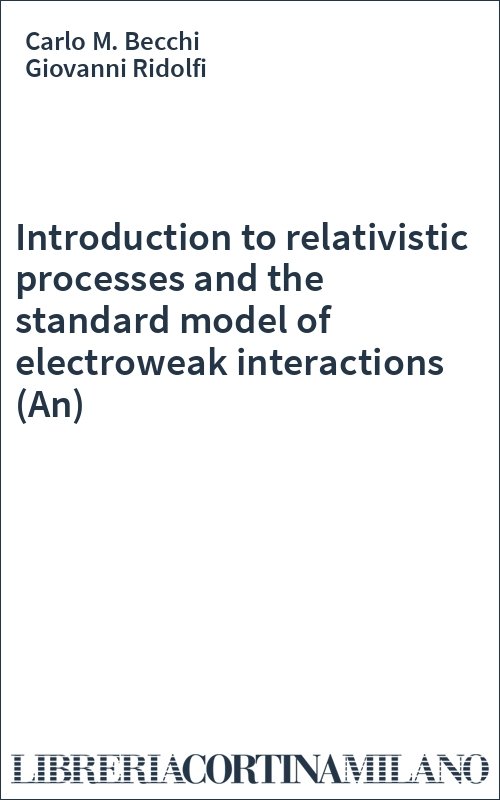 Introduction to relativistic processes and the standard model of electroweak interactions (An)