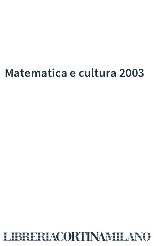 Matematica e cultura 2003