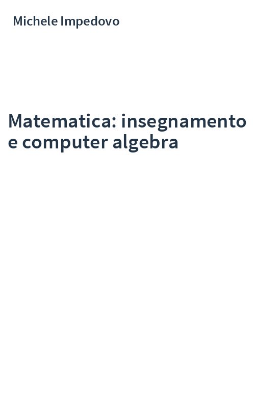 Matematica: insegnamento e computer algebra
