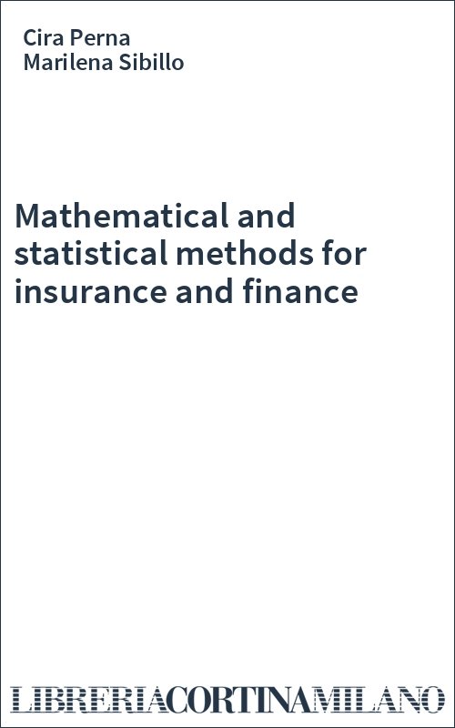 Mathematical and statistical methods for insurance and finance