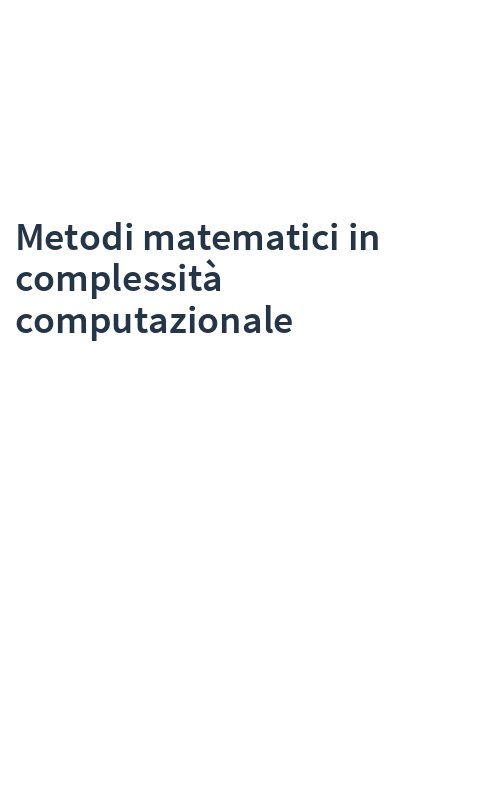 Metodi matematici in complessità computazionale