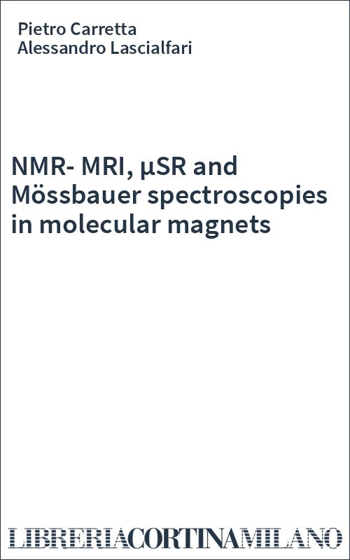 NMR-MRI, µSR and Mössbauer spectroscopies in molecular magnets