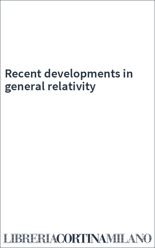 Recent developments in general relativity
