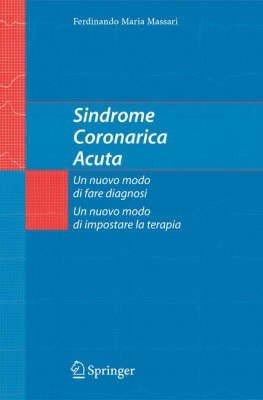 Sindrome coronarica acuta. Un nuovo modo di fare diagnosi, un nuovo modo di impostare la terapia
