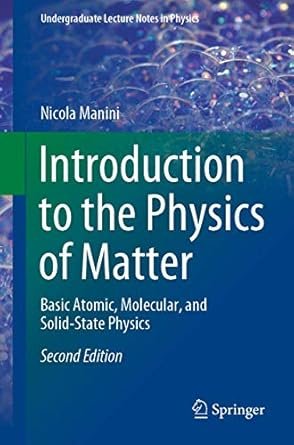 Introduction to the Physics of Matter: Basic Atomic, Molecular, and Solid-State Physics