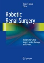 Robotic Renal Surgery. Benign and Cancer Surgery for the kidneys and Ureters