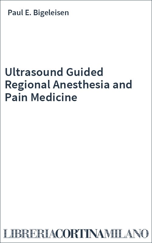 Ultrasound Guided Regional Anesthesia and Pain Medicine