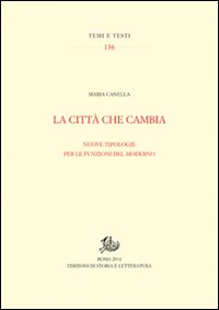 La città che cambia. Nuove tipologie per le funzioni del moderno