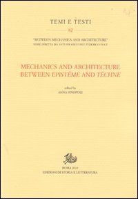 Mechanics and architecture between epistème and téchne. In commemoration of Edoardo Benvenuto (1940-1988) on the tenth anniversary... Ediz. inglese
